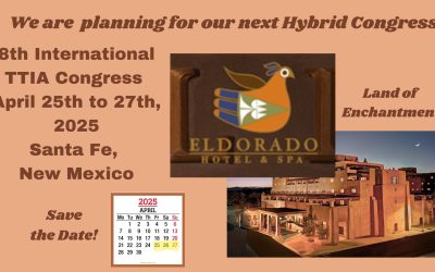 Next TTIA Congress April 25th to 27th, 2025 in Santa Fe, New Mexico, USA